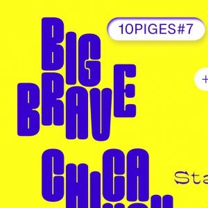 10Piges #7 : S.O.S. W/ Big Brave + Fagelle + Chicaloyoh au Petit Bain