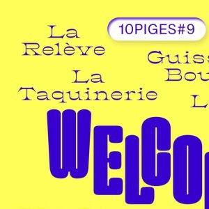 10Piges #9 : Welcome - La Perla + Guiss Guiss Bou Bess