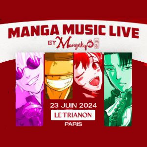 Manga Music Live en concert au Trianon en juin 2024