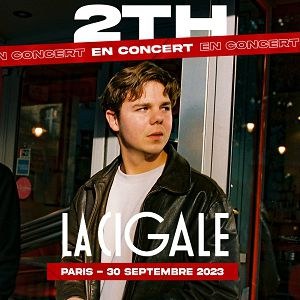 2TH La Cigale - Paris samedi 30 septembre 2023