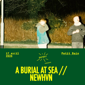 A Burial at Sea / newhvn en concert Petit Bain en avril 2026