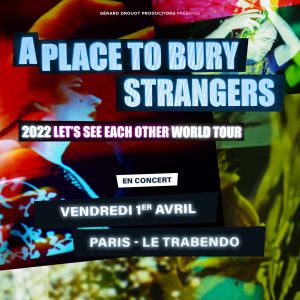 A Place To Bury Strangers en concert au Trabendo en 2022