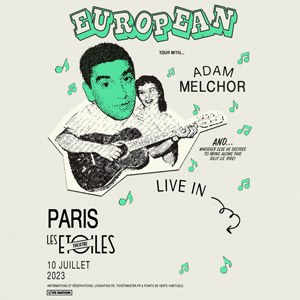 Adam Melchor Les Étoiles - Paris lundi 10 juillet 2023