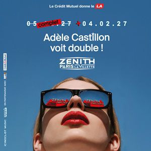 Adele Castillon Concert à Zénith Paris en février 2027
