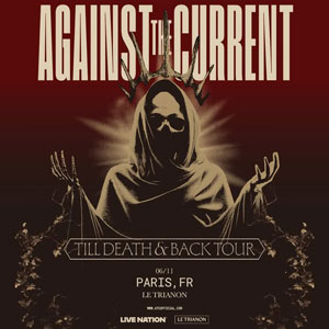 Against The Current Concert Le Trianon Paris 2026