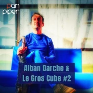 Alban Darche & Le Gros Cube #2 en concert au Pan Piper