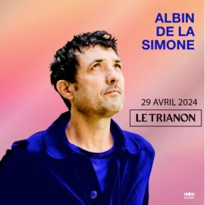 Albin de la Simone en concert au Trianon en avril 2024