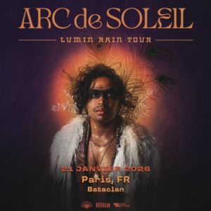 Arc de Soleil en concert Le Bataclan le 21 janvier 2026