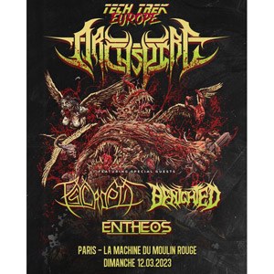 Archspire + Psycroptic + Benighted + Entheos La Machine du Moulin Rouge dimanche 12 mars 2023