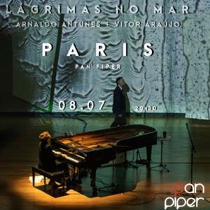 Arnaldo Antunes et Vitor Araújo - Lágrimas No Mar au Pan Piper