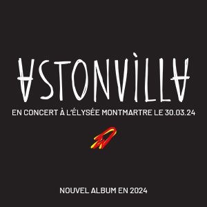 Astonvilla en concert à l'Elysée Montmartre en mars 2024