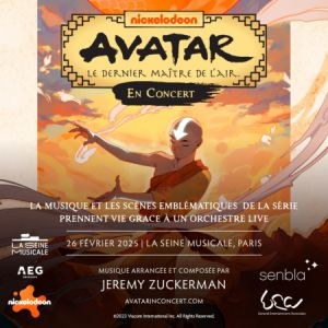 Avatar : Le Dernier Maître de l'Air à La Seine Musicale