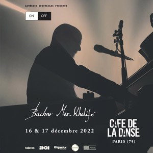 Bachar Mar-Khalife Café de la Danse - Paris du 16 au 17 décembre 2022