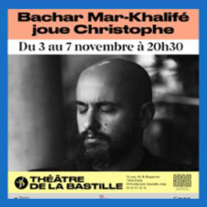 Bachar Mar-Khalifé Joue Christophe Théâtre de La Bastille Paris