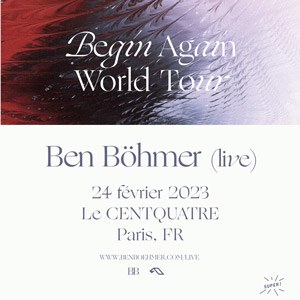 Ben Böhmer Le Centquatre - Paris vendredi 24 février 2023