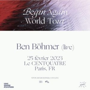 Ben Böhmer Le Centquatre - Paris samedi 25 février 2023
