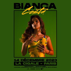 Bianca Costa La Cigale - Paris jeudi 14 décembre 2023