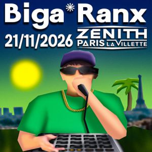 Biga*Ranx en concert Zénith Paris - La Villette en novembre 2026