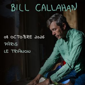 Bill Callahan Concert Le Trianon Paris 2026