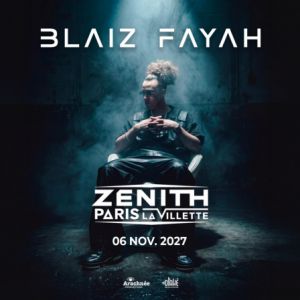 Blaiz Fayah Concert Zénith Paris - La Villette Paris 2027