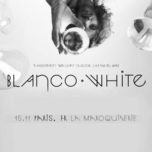 Blanco White La Maroquinerie - Paris mercredi 15 novembre 2023