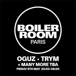 Boiler Room : Paris - Trym + Oguz Paris 2026