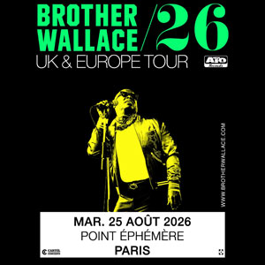 Brother Wallace Concert Point Ephemere Paris 2026