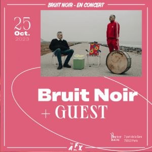 Bruit Noir en concert au Petit Bain le 25 octobre 2023