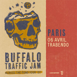 Buffalo Traffic Jam Concert Le Trabendo Paris 2027