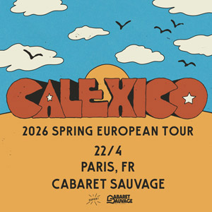 Calexico en concert Cabaret Sauvage le 22 avril 2026
