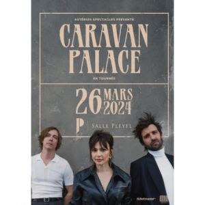 Caravan Palace en concert Salle Pleyel en mars 2024