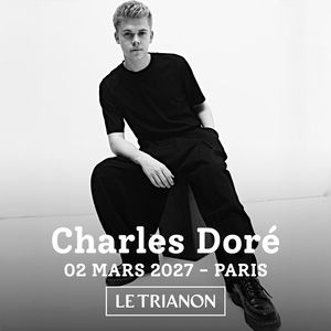 Charles Dore Concert Le Trianon Paris 2027