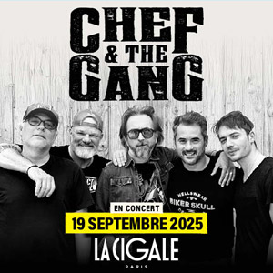 Chef & The Gang en concert le 19/09/2025 à La Cigale