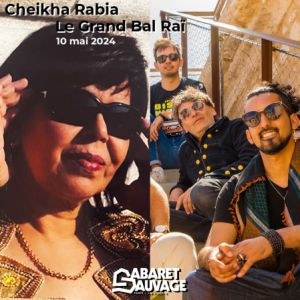 Cheikha Rabia & Le Grand Bal Raï au Cabaret Sauvage