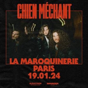 Chien Mechant en concert à La Maroquinerie le 19 janvier 2024
