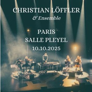 Christian Loffler & Ensemble à Paris - Salle Pleyel le 10 octobre 2025