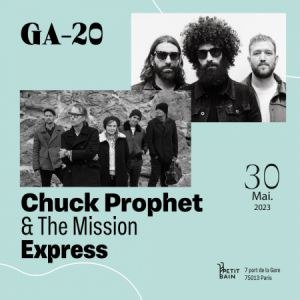 Chuck Prophet & The Mission Express + Ga-20 au Petit Bain