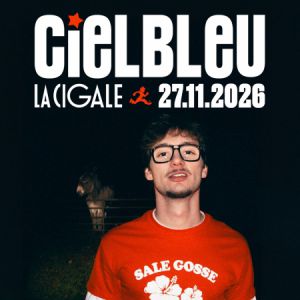 Cielbleu Concert La Cigale Paris 2026