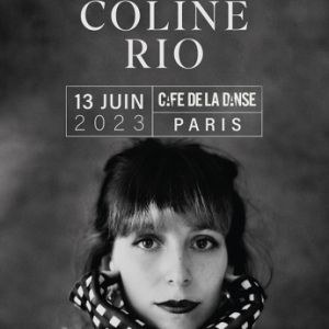 Coline Rio Café de la Danse - Paris mardi 13 juin 2023