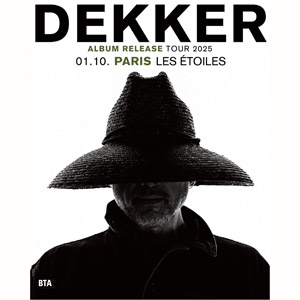 Concert Dekker à Paris - Les Etoiles, le 1er octobre 2025