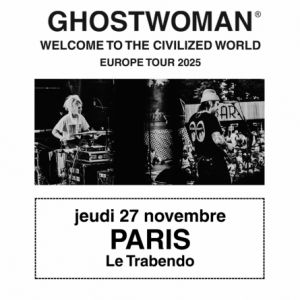 Concert Ghostwoman à Paris - Le Trabendo le 27 novembre 2025