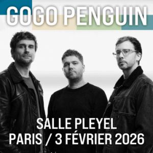 Concert Gogo Penguin à Paris - Salle Pleyel le 3 février 2026