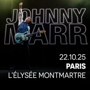 Concert Johnny Marr à Paris - Elysée Montmartre le 22 octobre 2025