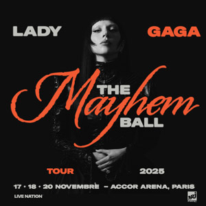 Concert Lady Gaga à Paris - Accor Arena, les 17, 18 et 20 novembre 2025