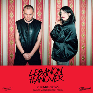 Concert Lebanon Hanover à Paris - Elysée Montmartre le 7 mars 2026