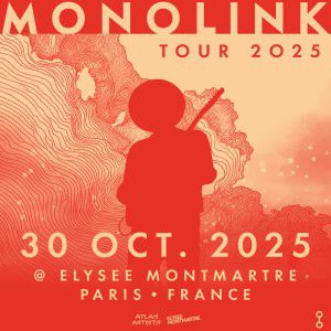 Concert Monolink à Paris - Elysée Montmartre le 30 octobre 2025