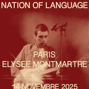 Concert Nation of Language à Paris - Elysée Montmartre le 14 novembre 2025