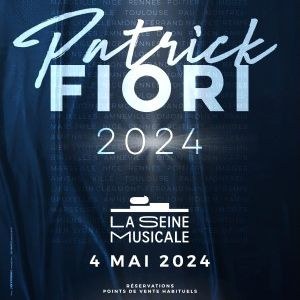 Concert Patrick Fiori à La Seine Musicale en 2024