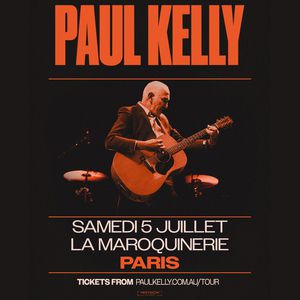 Concert Paul Kelly à Paris - La Maroquinerie le 5 juillet 2025
