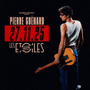 Concert Pierre Guénard à Paris - Les Etoiles, le 27 novembre 2025